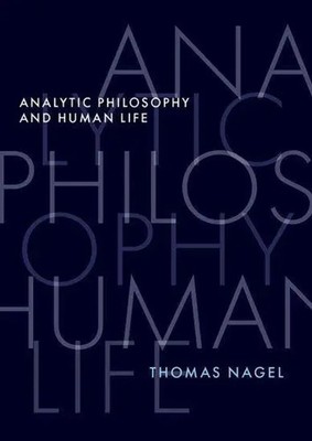 Analytic Philosophy and Human Life | Thomas Nagel | Englisch | Buch | 2023