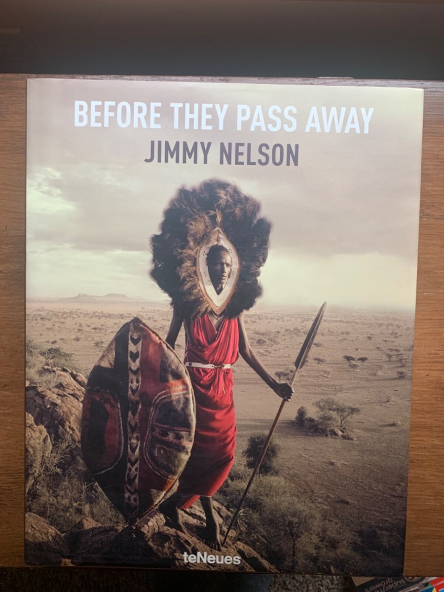 Before They Pass Away by Jimmy Nelson-16”x11.5” Hardcover