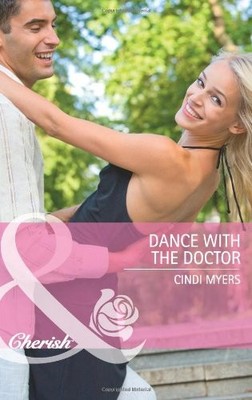 Dance with the Doctor (Mills & Boon Cherish),Cindi Myers