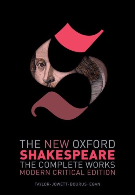 The New Oxford Shakespeare: Modern Critical Edition by William Shakespeare