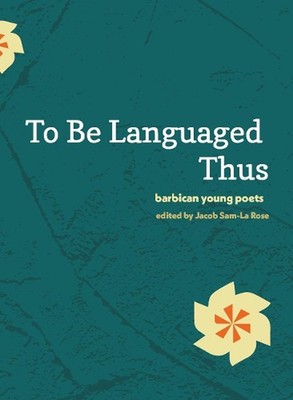 To Be Languaged Thus by Jacob Sam-La Rose Paperback Book