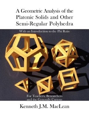 A Geometric Analysis of the Platonic Solids and Other Semi-Regula