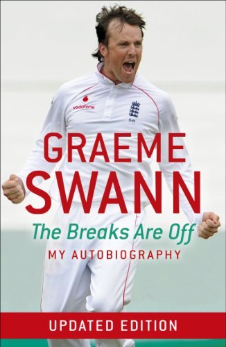 Graeme Swann: The Breaks are Off - My Autobiography By Graeme S .9781444727401