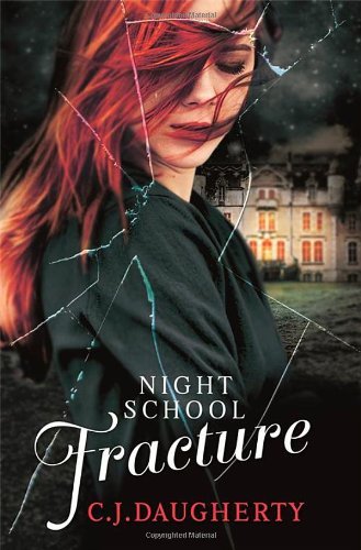 Night School: Fracture: Number 3 in series,C. J. Daugherty