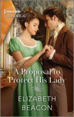 A Proposal to Protect His Lady (Harlequin Historical, 6) - GOOD