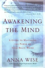Awakening the Mind: A Guide to Mastering the Power of Your Brain Waves