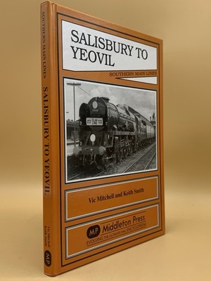 Salisbury to Yeovil Southern Main Lines Middleton Press Vic Mitchell Keith Smith