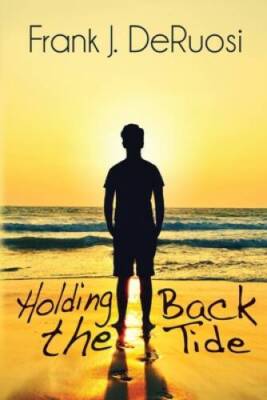 Holding Back the Tide - Paperback By DeRuosi, Frank J - GOOD