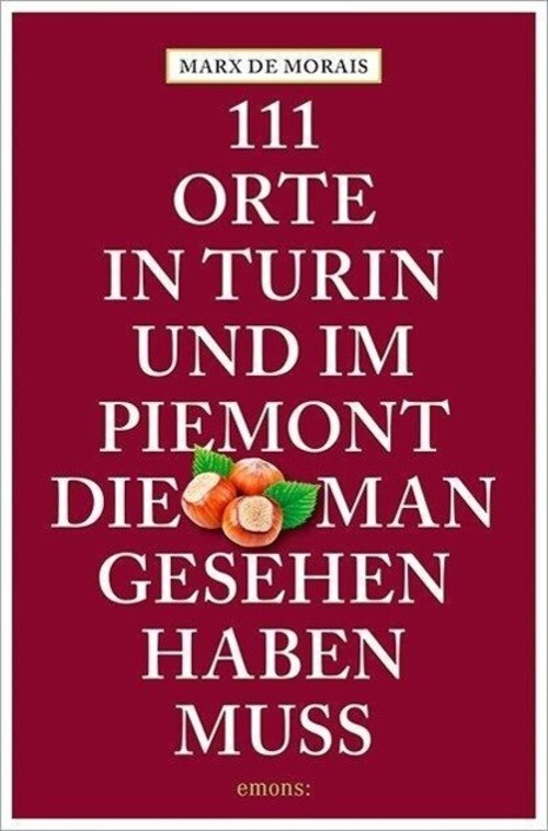 111 Orte In Turin Und Piemont, Die Man Gesehen Haben Muss | Marx De