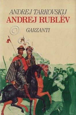 A. Tarkowski - Andrej Rublev - 1^ Aufl. Garzanti 1992