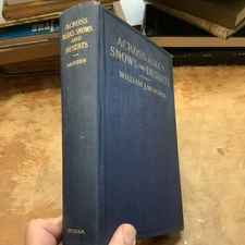 Across Asia's Snows And Deserts By William J. Morden Signed First Edition