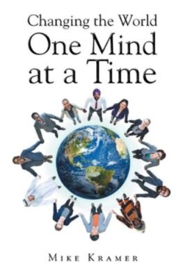 Changing the World One Mind at a Time, Brand New, Free shipping in the US