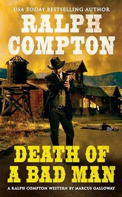 Ralph Compton Death of a Bad Man (A ..., Compton, Ralph