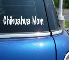 CHIHUAHUA MOM DOG PET FUNNY DECAL STICKER ART CAR WALL