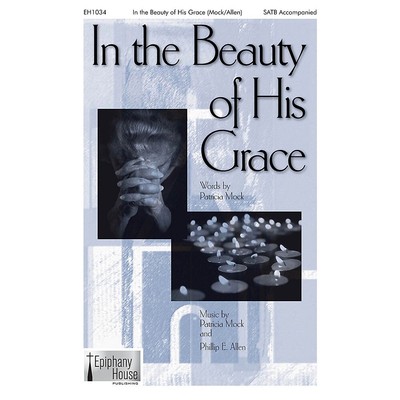 Epiphany House Publishing In the Beauty of His Grace SATB by Phillip E. Allen