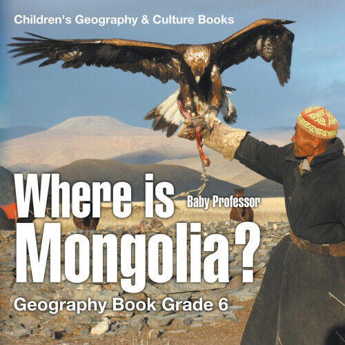 Thumbnail - Where Is Mongolia? Geography Book Grade 6 | Children's Geography &