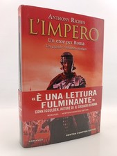 L'IMPERO Un Eroe Per Roma Anthony Riches - Romanzo Newton & Compton Editori 2016