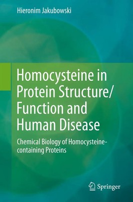 Hieronim Jakubowski | Homocysteine in Protein Structure/Function and Human...