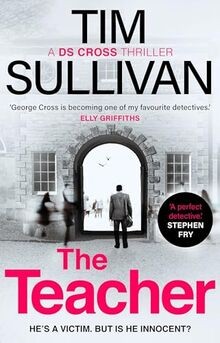 The Teacher (A DS Cross Thriller) von Sullivan, Tim | Buch | Zustand gut