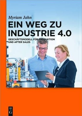 Myriam Jahn Ein Weg Zu Industrie 4.0 (Hardback)