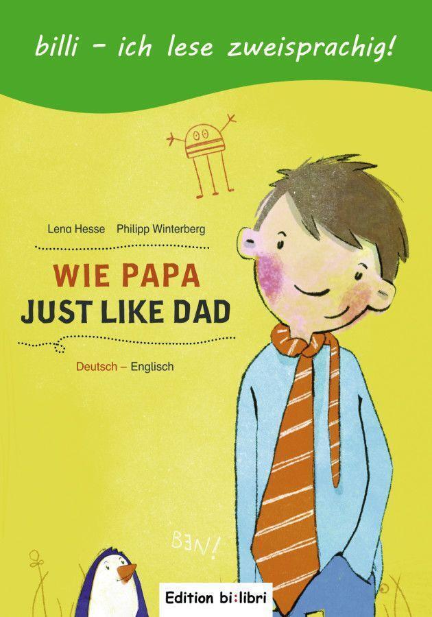 Thumbnail - Wie Papa. Kinderbuch Deutsch-englisch | Lena Hesse (u. A.) | Deutsch |