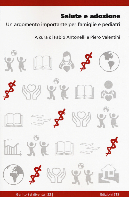 SALUTE E ADOZIONE. UN ARGOMENTO IMPORTANTE PER FAMIGLIE E PEDIATRI ANTONELLI F.