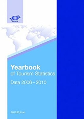 Yearbook of Tourism Statistics : Data 2006 - 2010 World Tourism O