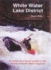 White Water Lake District: A Canoe and Kayak Guide to the Rivers