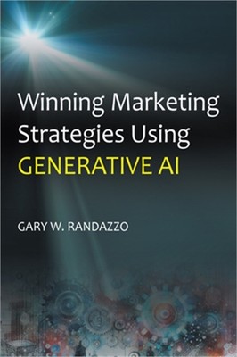 Winning Marketing Strategies Using Generative AI (Paperback or Softback)