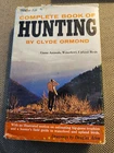 Outdoor Life Complete Book of Hunting by Clyde Ormond 1966 - 467 Pages