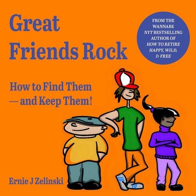 GREAT FRIENDS ROCK: How to Find Them   And Keep Them! - paperback ZELINSKI...