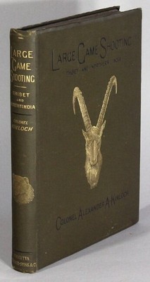 Alexander A A Kinloch / Large game shooting in Thibet the Himalayas and Northern