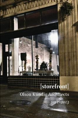 Storefront : Olson Kundig Architects, 2011-2013, Paperback by Olson Kundig Ar...