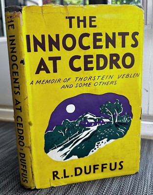 The Innocents at Cedro: A Memoir of Thorstein Veblen 1944 HCDJ R.L. Duffus