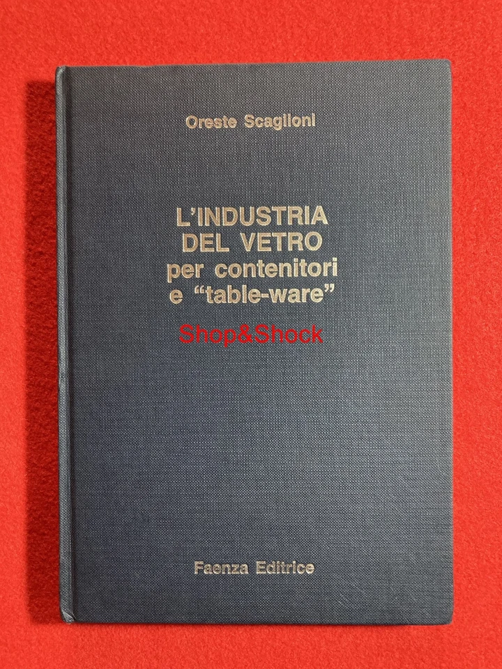 L'INDUSTRIA DEL VETRO PER CONTENITORI E TABLEWARE Scaglioni Faenza Editrice 1988 - Immagine 2 di 4
