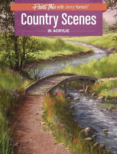 Jerry Yarnell Country Scenes in Acrylic (Tascabile)