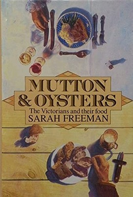 Mutton and Oysters: Food, Cooking and Eating in Vi... by Freeman, Sarah Hardback
