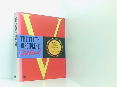 The Fifth Discipline Fieldbook: Strategies and Tools for Building a Learning Org