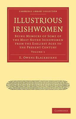 Illustrious Irishwomen Blackburne Paperback Cambridge University Press Volume 1