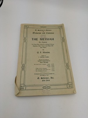 The Messiah An Oratorio composed by G.F. Handel in 1741 by G. Schirmer c. 1912