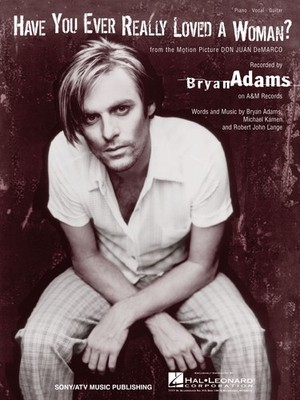 Have You Ever Really Loved a Woman Bryan Adams Song Piano Guitar Sheet Music