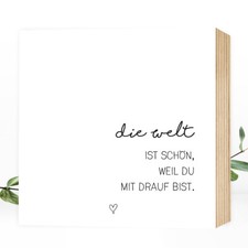 Wunderpixel® Holzbild "Welt ist schön" - Holzschild Spruch Geschenk Liebe Text