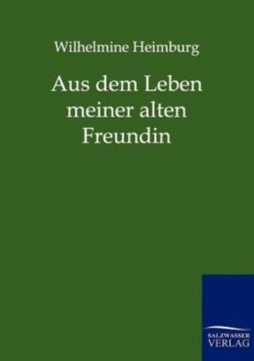 Aus Dem Leben Meiner Alten Freundin