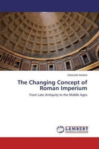 Thumbnail - The Changing Concept Of Roman Imperium From Late Antiquity To The