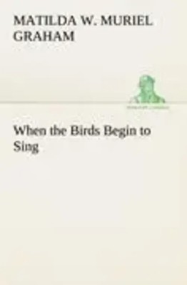 Winifred Graham | When the Birds Begin to Sing | Taschenbuch | Englisch (2012)