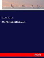 Louis Ethan Reynolds | The Mysteries Of Masonry | Taschenbuch | Englisch (2017)