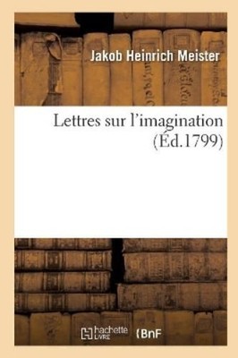 Meister-J Lettres Sur l'Imagination (Taschenbuch) Philosophie