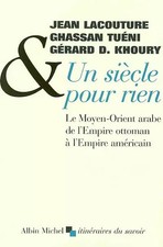 Ein Jahrhundert umsonst: Der arabische Nahe Osten vom'Osmanischen Reich bis l'Em