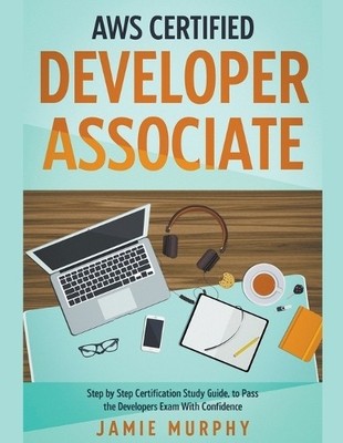 Jamie Murphy AWS Certified Developer Associate Step by Step Certif (Taschenbuch)