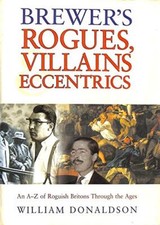 Brewer's Rogues, Villains and Eccentrics,William Donaldson
